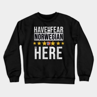 Have No Fear The Norwegian Is Here - Gift for Norwegian From Norway Crewneck Sweatshirt